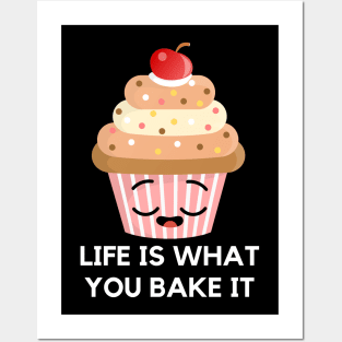 Life is what you bake it Posters and Art